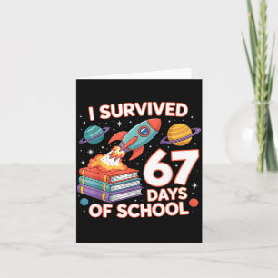 I Survived 67 Days Of School Funny Six Seven Space Card