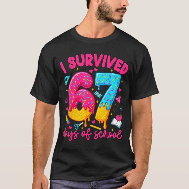 I Survived 67 Days Of School Funny Six Seven Teach T-Shirt (Front)