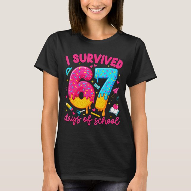 I Survived 67 Days Of School Funny Six Seven Teach T-Shirt (Front)