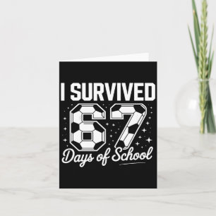 I Survived 67 Days Of School Funny Soccer  Card