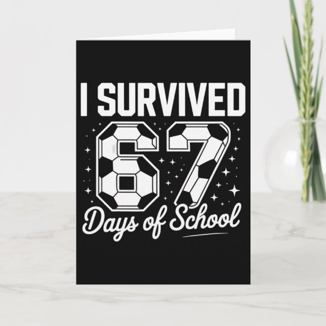 I Survived 67 Days Of School Funny Soccer  Card (Front)