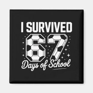 I Survived 67 Days Of School Funny Soccer  Magnet
