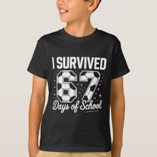 I Survived 67 Days Of School Funny Soccer  T-Shirt