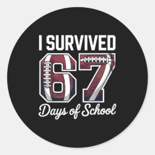 I Survived 67 Days Of School Funny Student Footbal Classic Round Sticker