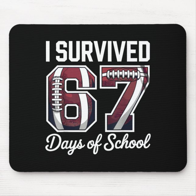 I Survived 67 Days Of School Funny Student Footbal Mouse Pad (Front)