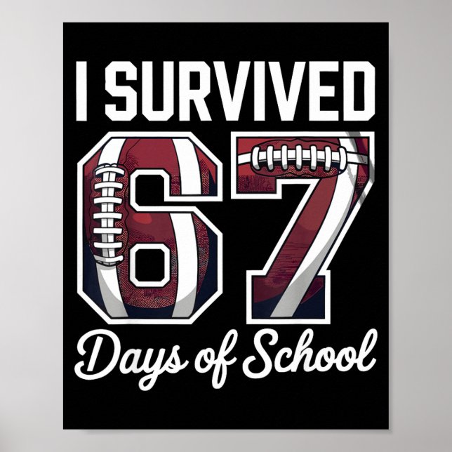 I Survived 67 Days Of School Funny Student Footbal Poster (Front)
