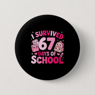 I Survived 67 Days Of School Funny Student Style 6 Cm Round Badge