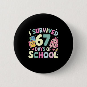 I Survived 67 Days Of School Funny Student Style  6 Cm Round Badge