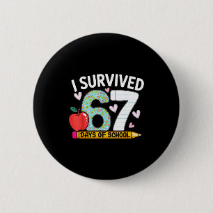 I Survived 67 Days Of School Funny Student Style 6 Cm Round Badge