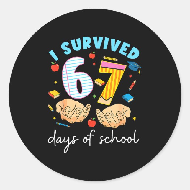I Survived 67 Days Of School Funny Student Style  Classic Round Sticker (Front)