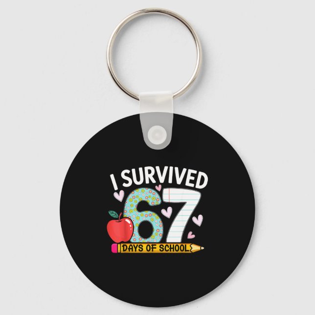 I Survived 67 Days Of School Funny Student Style  Key Ring (Front)
