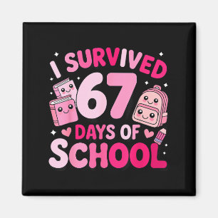 I Survived 67 Days Of School Funny Student Style Magnet