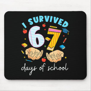 I Survived 67 Days Of School Funny Student Style  Mouse Pad