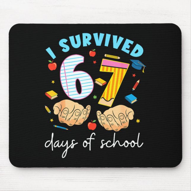 I Survived 67 Days Of School Funny Student Style  Mouse Pad (Front)