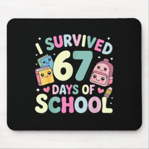 I Survived 67 Days Of School Funny Student Style Mouse Pad