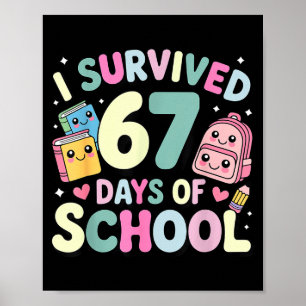 I Survived 67 Days Of School Funny Student Style  Poster