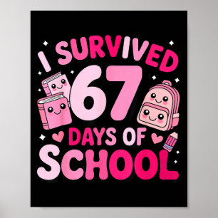 I Survived 67 Days Of School Funny Student Style  Poster