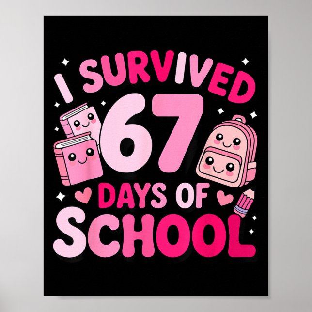 I Survived 67 Days Of School Funny Student Style  Poster (Front)