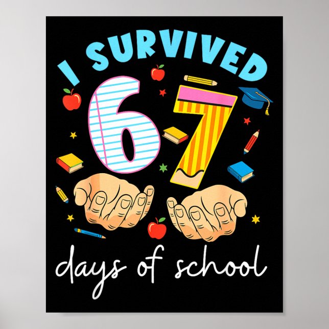 I Survived 67 Days Of School Funny Student Style  Poster (Front)