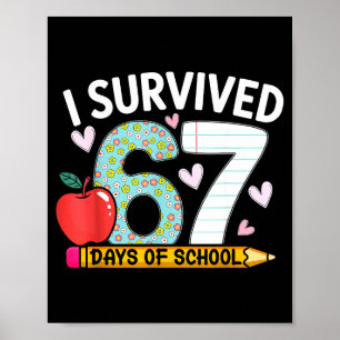 I Survived 67 Days Of School Funny Student Style  Poster