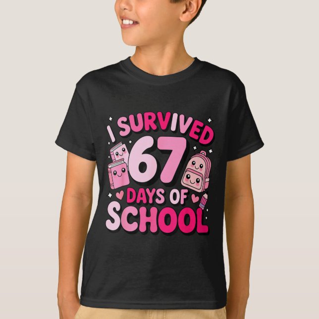 I Survived 67 Days Of School Funny Student Style  T-Shirt (Front)