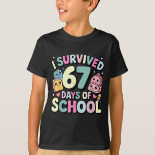 I Survived 67 Days Of School Funny Student Style  T-Shirt