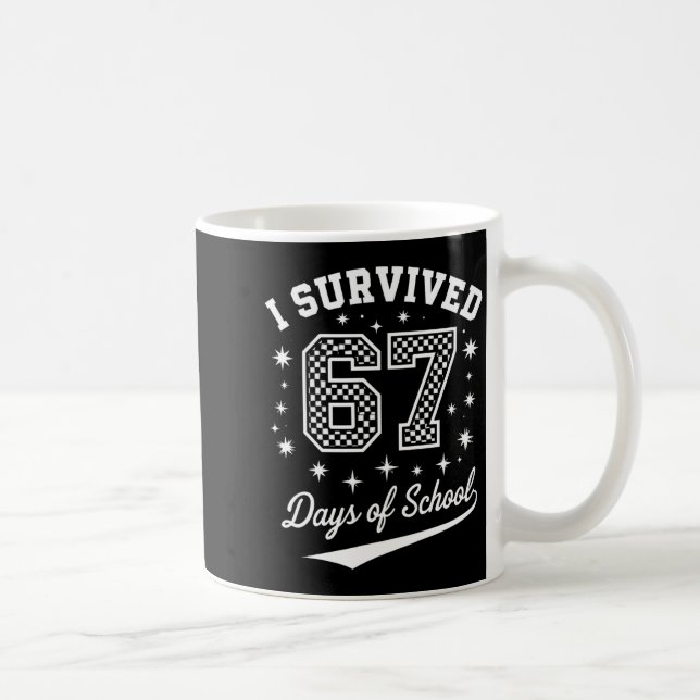 I Survived 67 Days Of School Funny Student Teacher Coffee Mug (Right)
