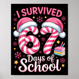 I Survived 67 Days Of School Funny Student Winter  Poster