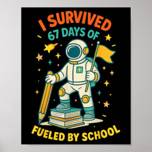 I Survived 67 Days Of School Funny Study School Qu Poster