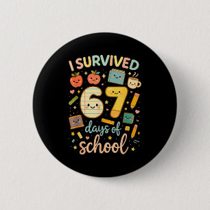 I Survived 67 Days Of School _ Funny Teacher &amp; 6 Cm Round Badge