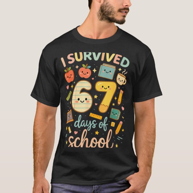 I Survived 67 Days Of School _ Funny Teacher &amp; T-Shirt (Front)