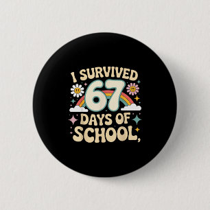 I Survived 67 Days Of School Funny Teacher And Stu 6 Cm Round Badge