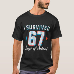 I Survived 67 Days Of School Funny Teacher And Stu T-Shirt