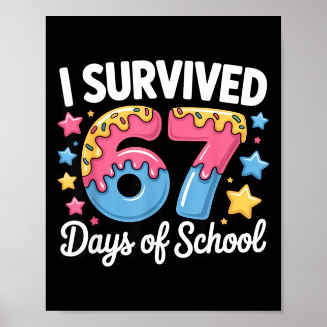 I Survived 67 Days Of School Funny Teacher Back To Poster (Front)