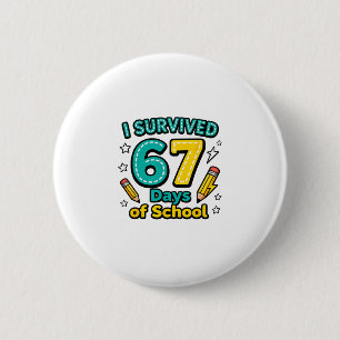 I Survived 67 Days Of School Funny Teacher Student 6 Cm Round Badge