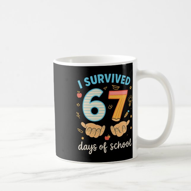 I Survived 67 Days Of School Funny Teacher Student Coffee Mug (Right)
