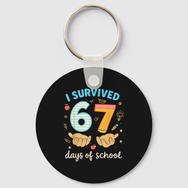 I Survived 67 Days Of School Funny Teacher Student Key Ring (Front)