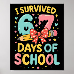 I Survived 67 Days Of School Funny Teacher Student Poster