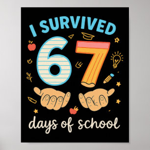 I Survived 67 Days Of School Funny Teacher Student Poster