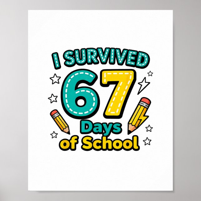 I Survived 67 Days Of School Funny Teacher Student Poster (Front)