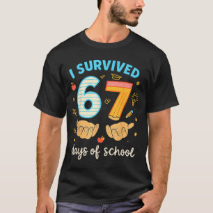 I Survived 67 Days Of School Funny Teacher Student T-Shirt