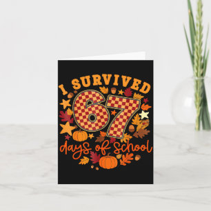 I Survived 67 Days Of School Funny Teacher Thanksg Card