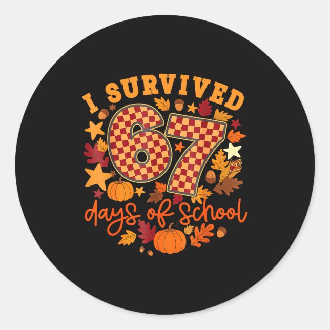 I Survived 67 Days Of School Funny Teacher Thanksg Classic Round Sticker (Front)