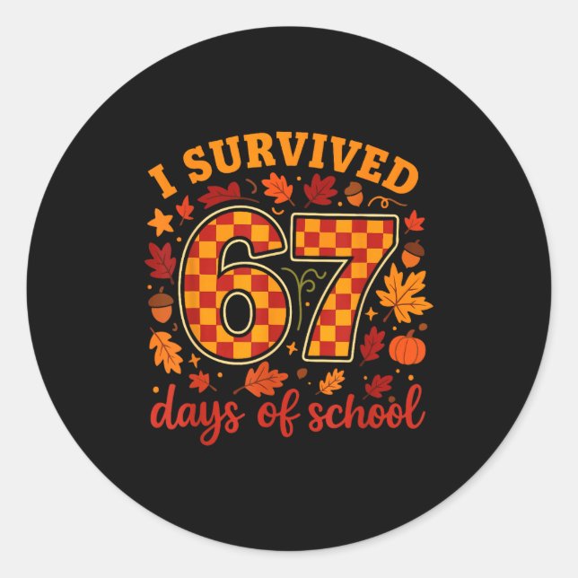 I Survived 67 Days Of School Funny Teacher Thanksg Classic Round Sticker (Front)