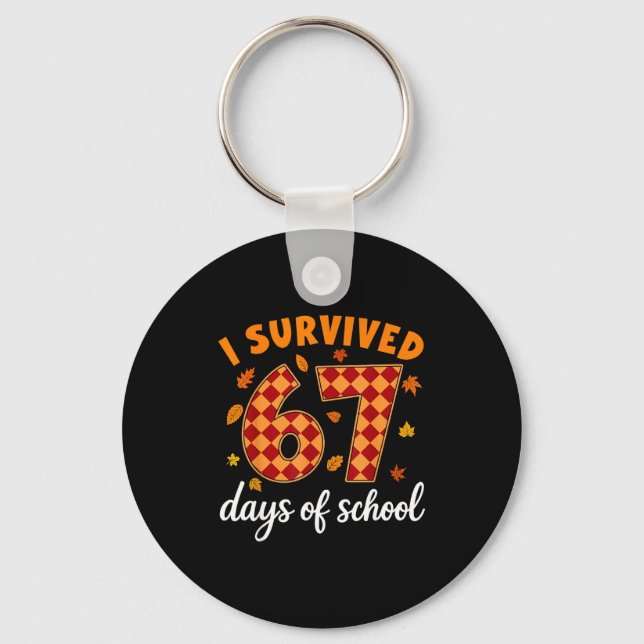 I Survived 67 Days Of School Funny Teacher Thanksg Key Ring (Front)