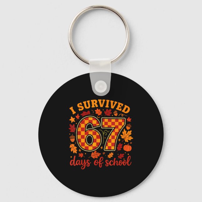 I Survived 67 Days Of School Funny Teacher Thanksg Key Ring (Front)