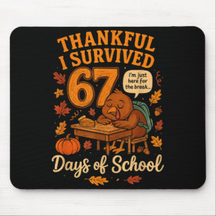 I Survived 67 Days Of School Funny Teacher Thanksg Mouse Pad