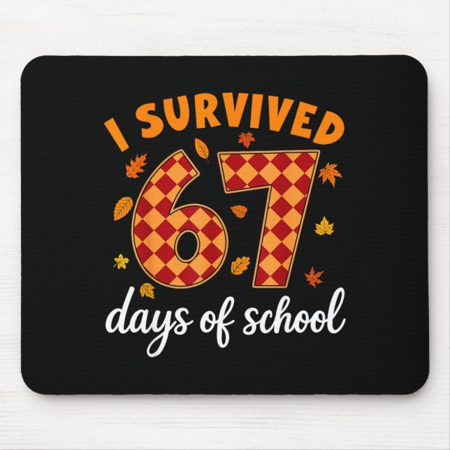 I Survived 67 Days Of School Funny Teacher Thanksg Mouse Pad (Front)