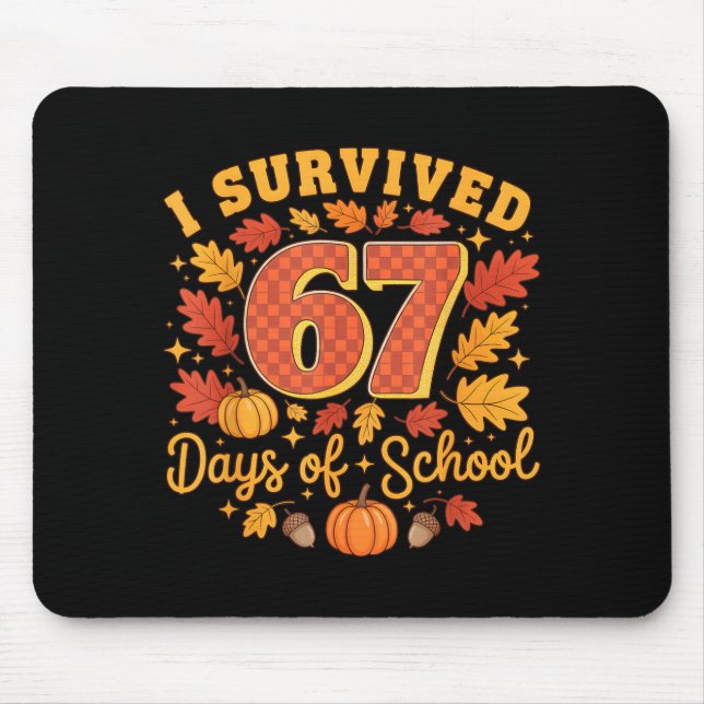 I Survived 67 Days Of School Funny Teacher Thanksg Mouse Pad (Front)