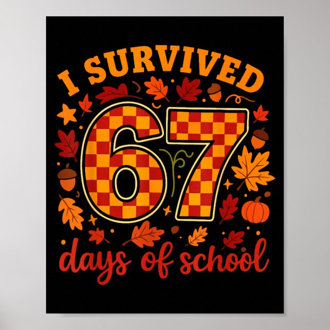 I Survived 67 Days Of School Funny Teacher Thanksg Poster (Front)